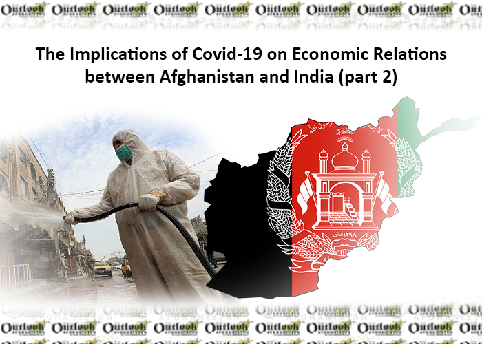 The Implications of Covid-19 on Economic Relations between Afghanistan and India (part 2)